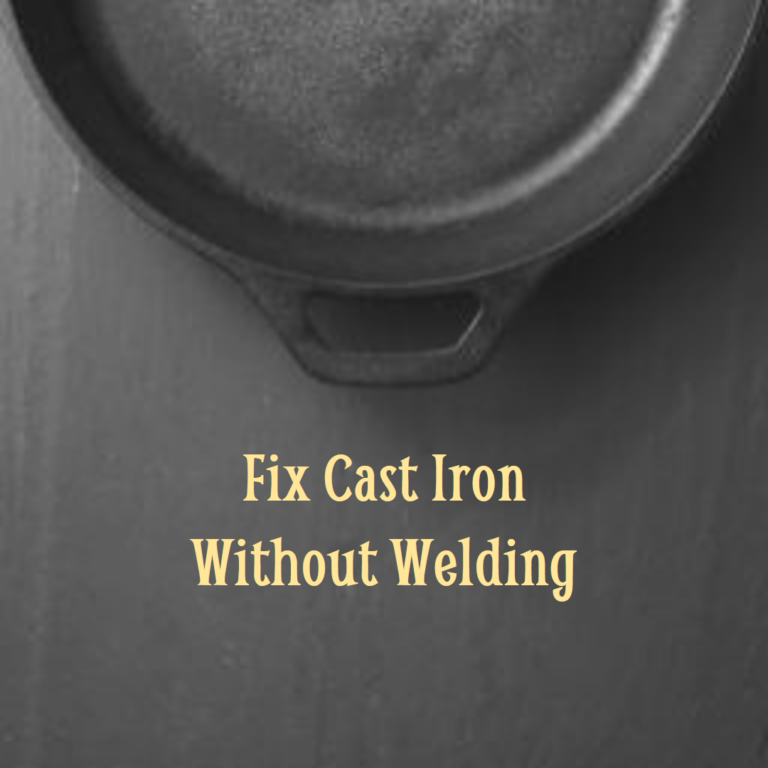 How to Fix Cast Iron without Welding (Easiest Way)