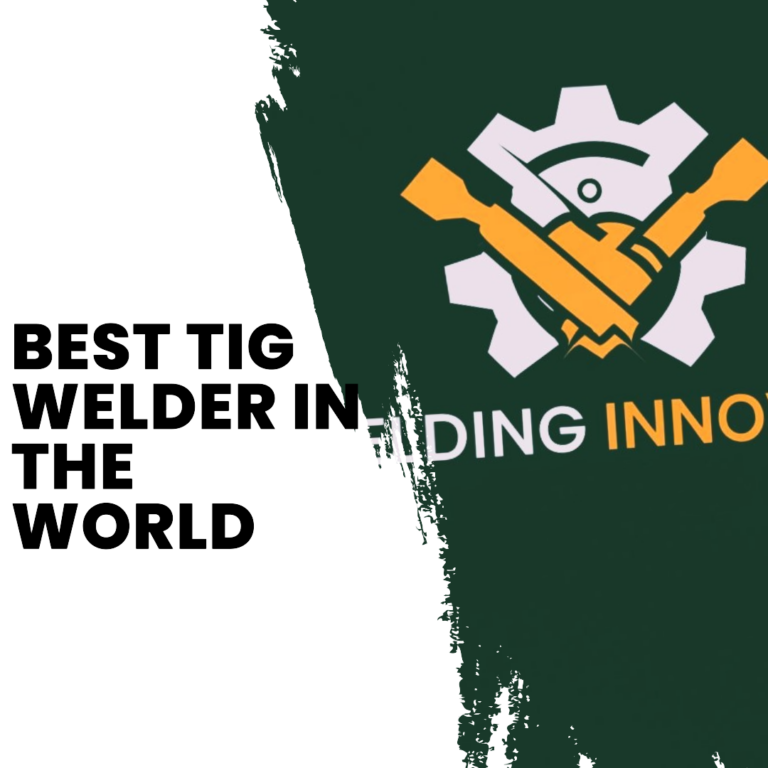 Best TIG Welder In The World – Top Picks & Guide (2024)