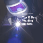Top 10 Best Welding Helmet 2024 - Reviews & Budget Friendly