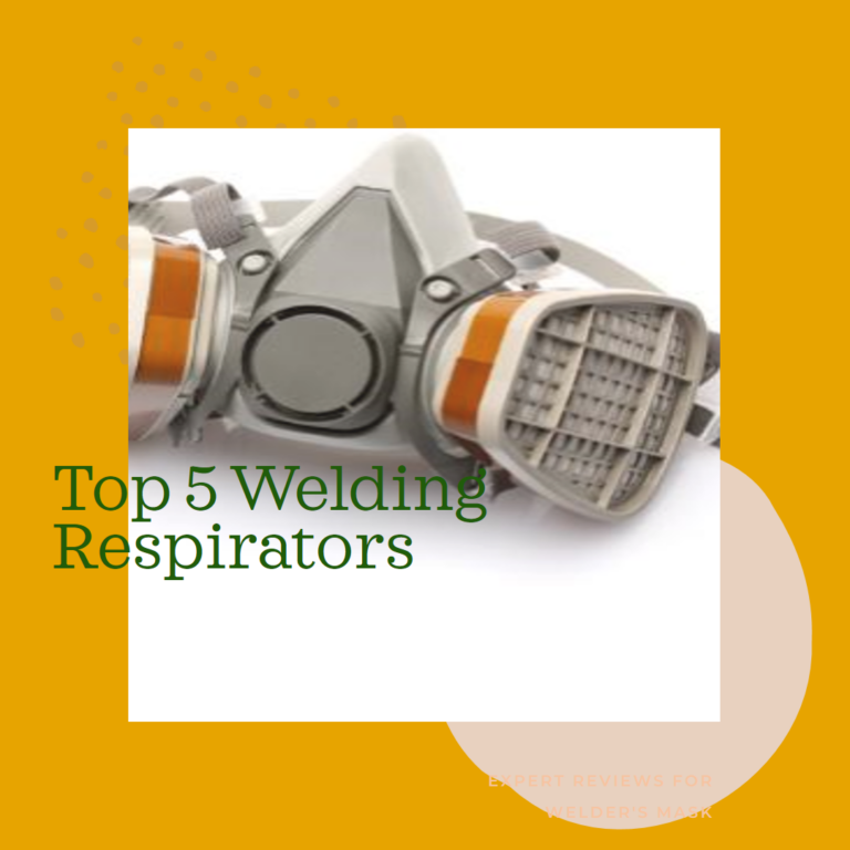 5 Best Welding Respirators – [Welder’s Mask] Expert Review 2024